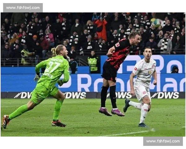 法兰克福主场迎战达姆施塔特德甲焦点对决前瞻分析悬念十足之夜
